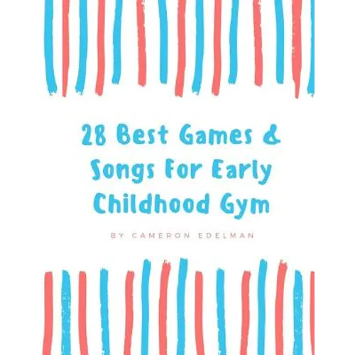28 Best Games and Songs for Early Childhood Gym: A guide to Teaching Structured Early Childhood Gym Class