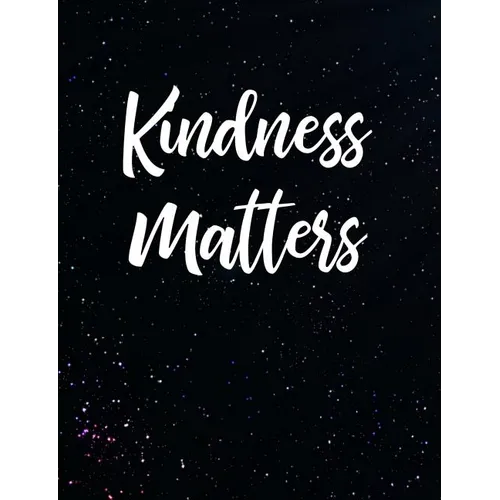 Kindness Matters: Inspirational and Christian Themed College Ruled Composition Notebook