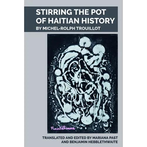 Stirring the Pot of Haitian History: By Michel-Rolph Trouillot