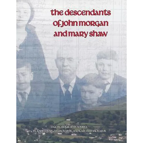 The Descendants of John Morgan and Mary Shaw