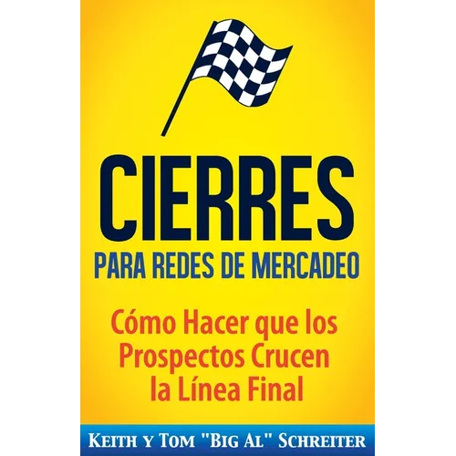 Cierres para Redes de Mercadeo: Cómo Hacer que los Prospectos Crucen la Línea Final
