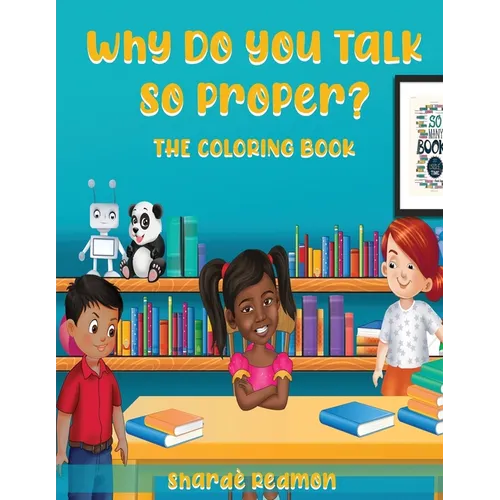 Why Do You Talk So Proper: The Coloring Book