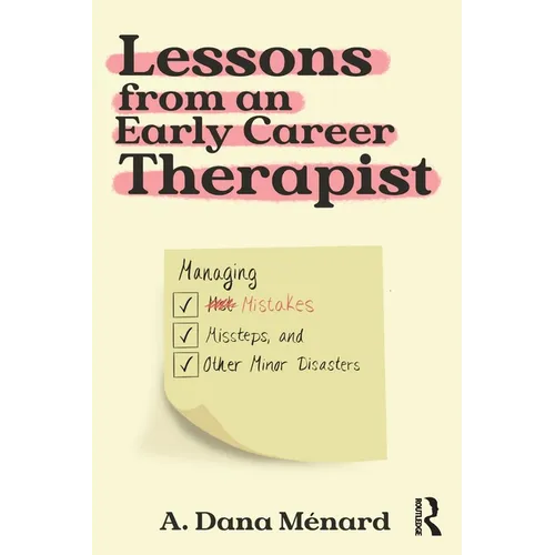 Lessons from an Early Career Therapist: Managing Mistakes, Missteps, and Other Minor Disasters