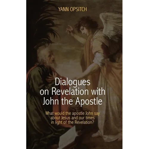 Dialogues on Revelation with John the Apostle