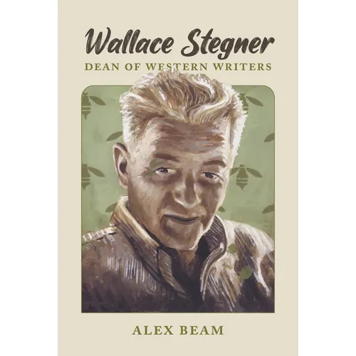 Wallace Stegner: Dean of Western Writers