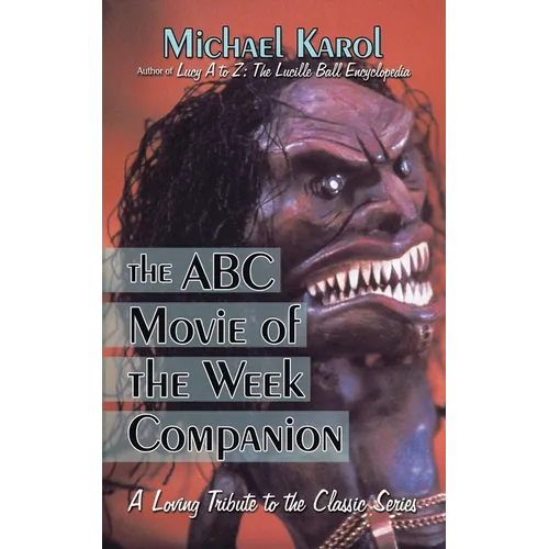 The ABC Movie of the Week Companion: A Loving Tribute to the Classic Series