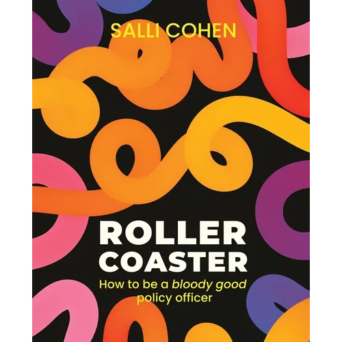 Rollercoaster: How to be a bloody good policy officer