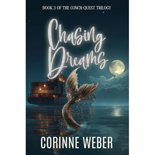 Chasing Dreams: Book Three of the Conch-quest Trilogy