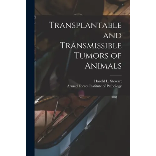 Transplantable and Transmissible Tumors of Animals