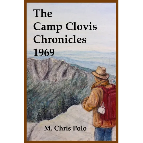 The Camp Clovis Chronicles 1969