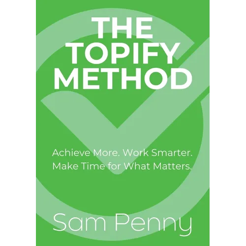 The Topify Method: Transform Big Dreams Into Daily Victories