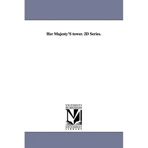 Her Majesty'S tower. 2D Series.