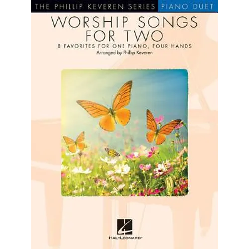 Worship Songs for Two: Arr. Phillip Keveren the Phillip Keveren Series Piano Duet