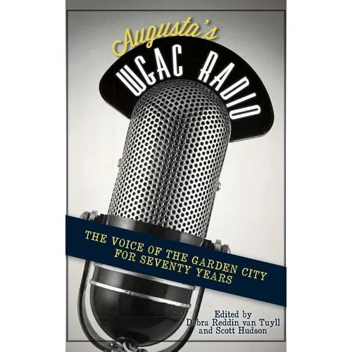 Augusta's WGAC Radio: The Voice of the Garden City for Seventy Years