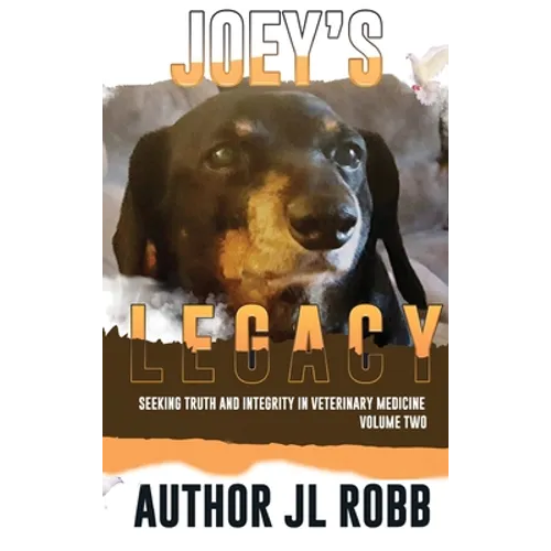 Joey's Legacy Volume Two: Seeking Truth and Integrity in Veterinary Medicine is about the small percentage of bad actors (the Bad Guys) and the victim