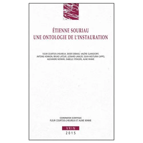 Etienne Souriau: Une Ontologie de l'Instauration