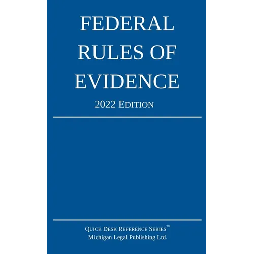 Federal Rules of Evidence; 2022 Edition: With Internal Cross-References