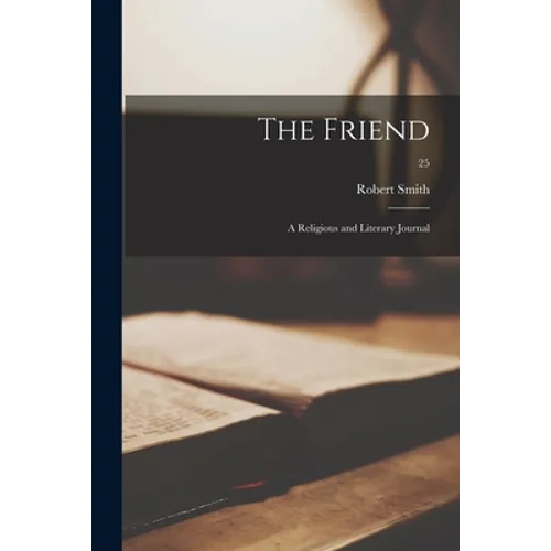 The Friend: a Religious and Literary Journal; 25