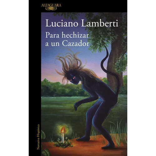 Para Hechizar Un Cazador (Premio Clarín 2023) / To Bewitch a Hunter