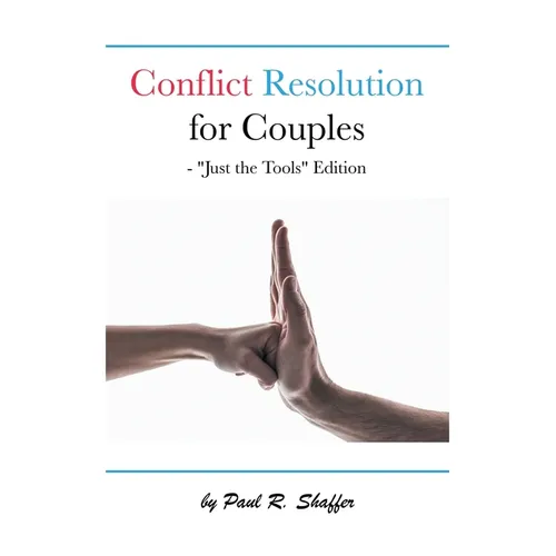 Conflict Resolution for Couples: "Just the Tools" Edition