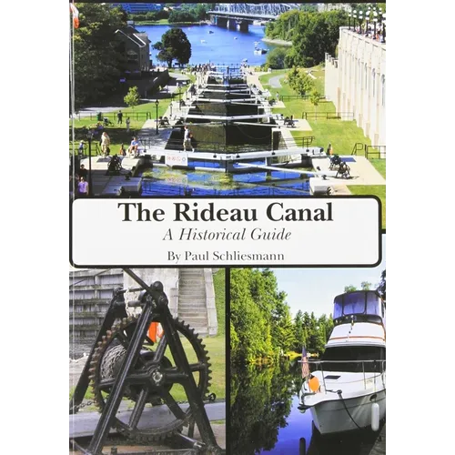 The Rideau Canal: A Historical Guide