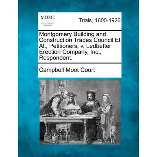 Montgomery Building and Construction Trades Council Et Al., Petitioners, V. Ledbetter Erection Company, Inc., Respondent.