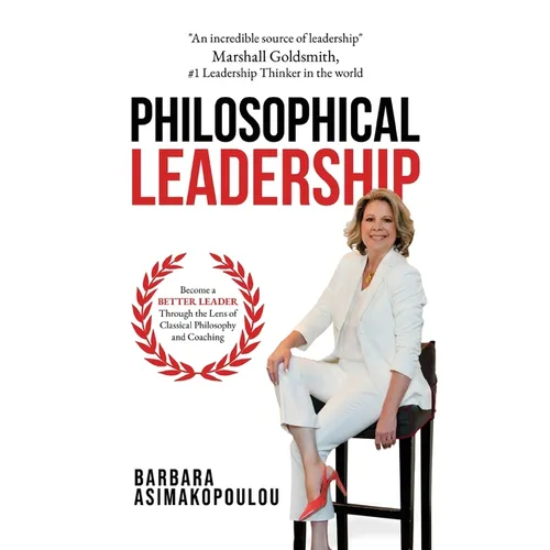 Philosophical Leadership: Become a better Leader through the lens of classical philosophy and coaching.
