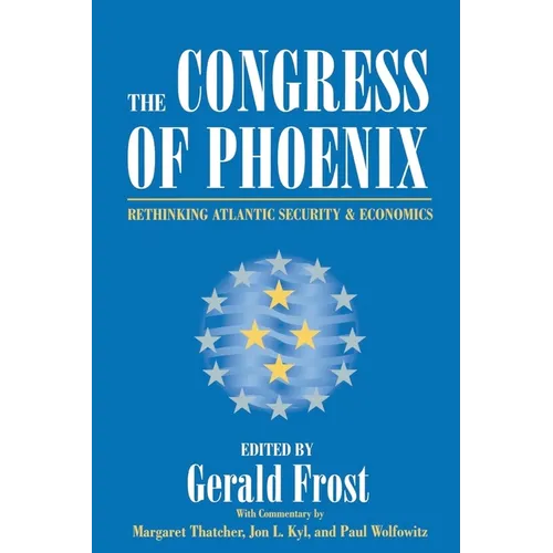 The Congress of Phoenix: Rethinking Atlantic Security and Economics
