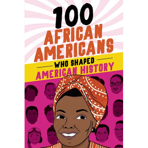 100 African Americans Who Shaped American History