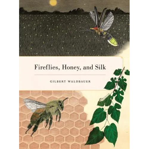 Fireflies, Honey, and Silk