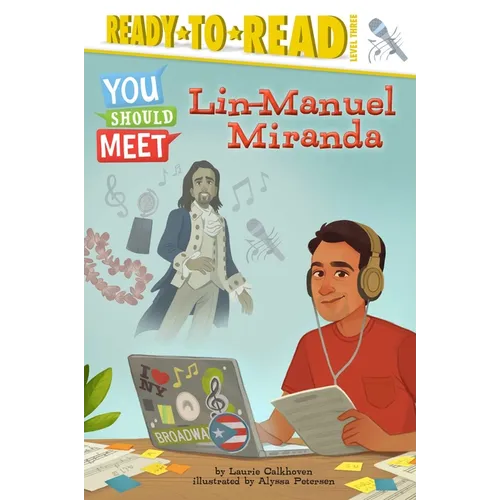 Lin-Manuel Miranda: Ready-To-Read Level 3