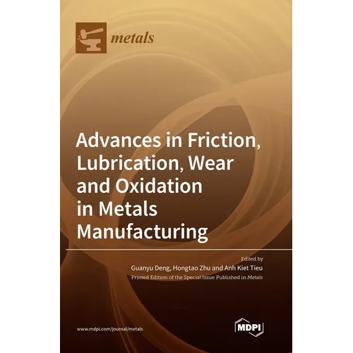 Advances in Friction, Lubrication, Wear and Oxidation in Metals Manufacturing
