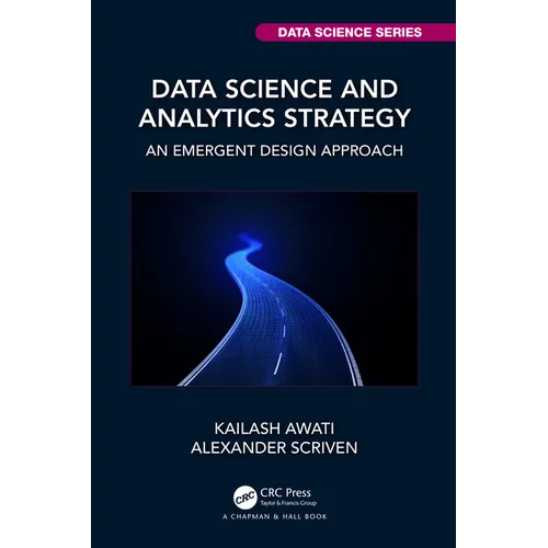 Data Science and Analytics Strategy: An Emergent Design Approach