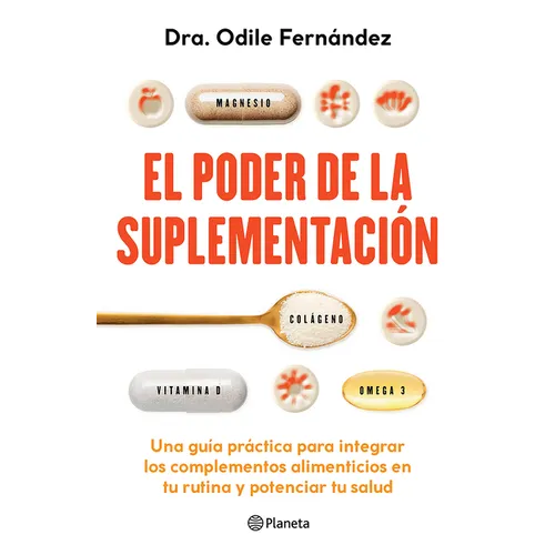 El Poder de la Suplementación: Una Guía Práctica Para Integrar Los Complementos Alimenticios En Tu Rutina... / The Power of Supplementation
