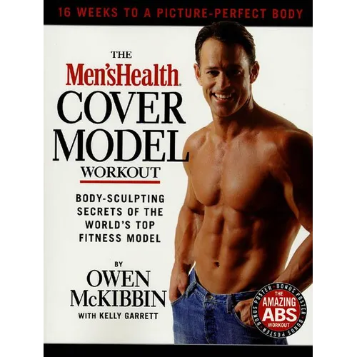 The Men's Health Cover Model Workout: Body-Sculpting Secrets of the World's Top Fitness Model