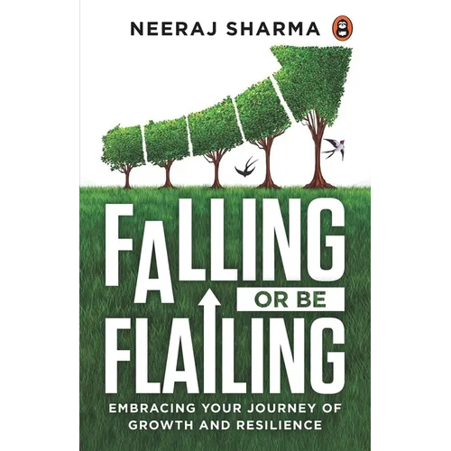 Falling or Be Flailing - Embracing Your Journey of Growth and Resilience