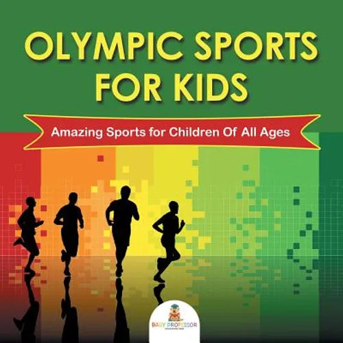 Olympic Sports For Kids: Amazing Sports for Children Of All Ages