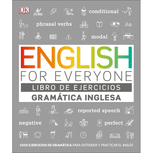 English for Everyone Gramática Inglesa. El Libro de Ejercicios: Más de 1000 Ejercicios Para Entender Y Practicar El Inglés
