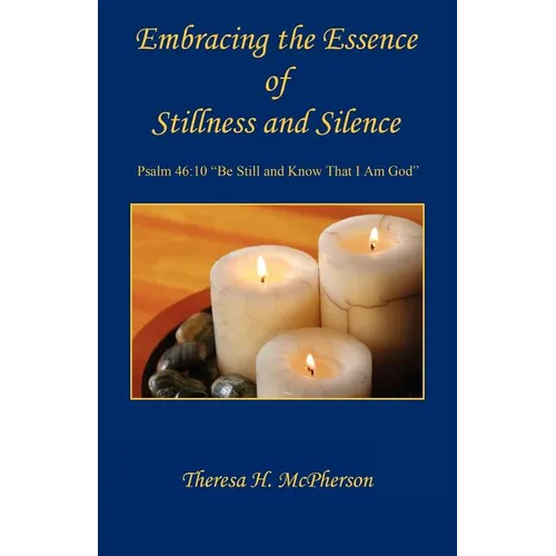 Embracing the Essence of Stillness and Silence