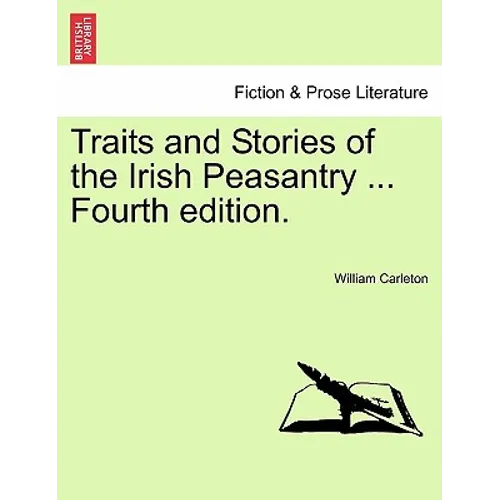 Traits and Stories of the Irish Peasantry ... Fourth edition.