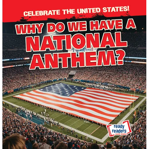 Why Do We Have a National Anthem?