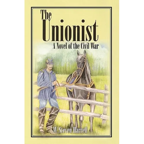 The Unionist: A Novel of the Civil War
