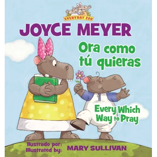 Every Which Way to Pray (Bilingual) / Ora Como Tú Quieras (Bilingüe)