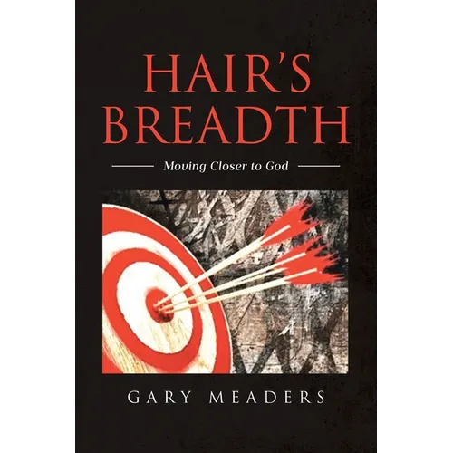 Hair's Breadth: Moving Closer to God