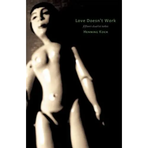 Love Doesn't Work: Seven Dualist Tales