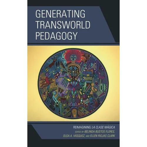 Generating Transworld Pedagogy: Reimagining La Clase Mágica