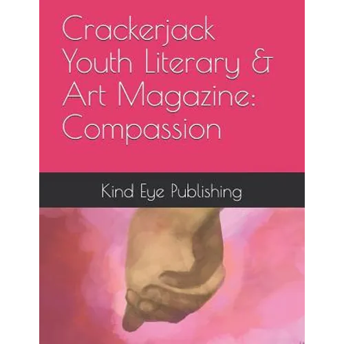 Crackerjack Youth Literary & Art Magazine: Compassion