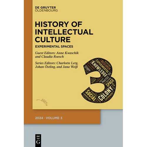 History of Intellectual Culture 3/2024: Experimental Spaces: Knowledge Production and Its Environments in the Long Nineteenth Century
