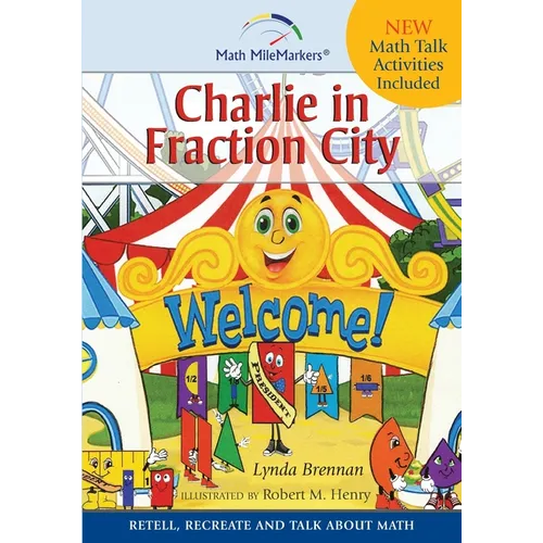 Charlie in Fraction City: Children's Instructional Story: A Math-Infused Story about understanding fractions as part of a whole. Child-friendly
