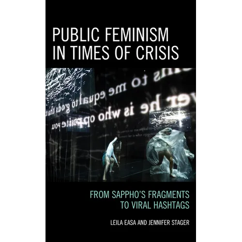 Public Feminism in Times of Crisis: From Sappho's Fragments to Viral Hashtags